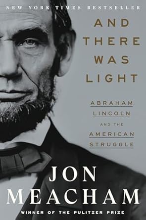 And There Was Light: Abraham Lincoln and the American Struggle - MPHOnline.com