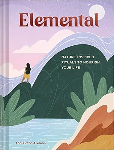 Elemental: Nature-Inspired Rituals to Nourish Your Life - MPHOnline.com