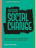 Design Social Change: Take Action, Work toward Equity, and Challenge the Status Quo - MPHOnline.com