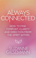Always Connected: How to Find Comfort, Clarity and Direction from the Spirit Within - MPHOnline.com