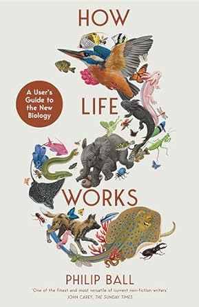 How Life Works: A User’s Guide to the New Biology - MPHOnline.com