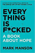 Everything Is F*cked: A Book About Hope - MPHOnline.com