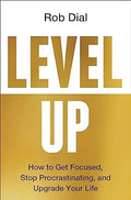 Level Up: How to Get Focused, Stop Procrastinating, and Upgrade Your Life - MPHOnline.com