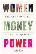 Women Money Power : The Rise and Fall of Economic Equality - MPHOnline.com