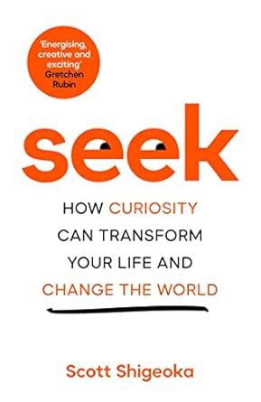 Seek: How Curiosity Can Transform Your Life and Change the World - MPHOnline.com