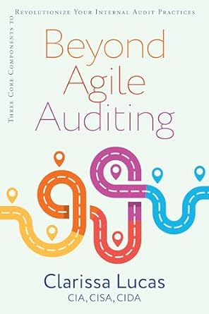 Beyond Agile Auditing: Three Core Components to Revolutionize Your Internal Audit Practices - MPHOnline.com