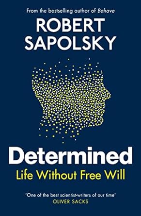 Determined: Life Without Free Will - MPHOnline.com