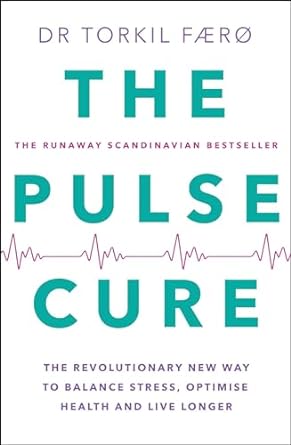 The Pulse Cure: The Revolutionary New Way to Balance Stress, Optimise Health and Live Longer - MPHOnline.com