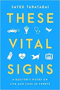 These Vital Sign: A Doctor's Notes on Life and Loss in Tweets - MPHOnline.com