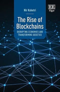 The Rise of Blockchains : Disrupting Economies and Transforming Societies - MPHOnline.com