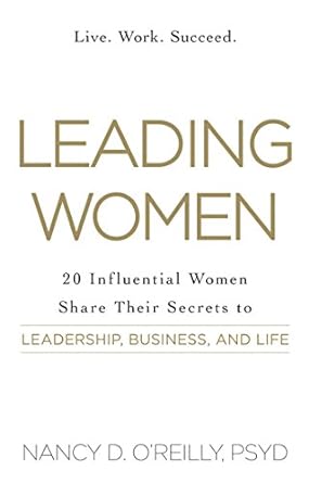 Leading Women: 20 Influential Women Share Their Secrets to Leadership, Business, and Life - MPHOnline.com