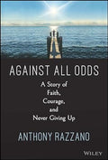 Against All Odds: A Story of Faith, Courage, and Never Giving Up - MPHOnline.com