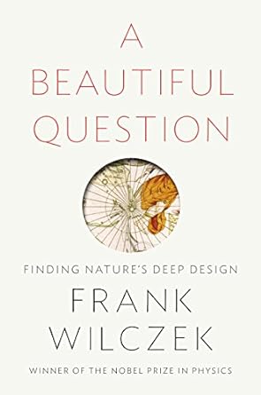 A Beautiful Question: Finding Nature's Deep Design - MPHOnline.com