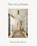 The Art of Home: A Designer Guide to Creating an Elevated Yet Approachable Home - MPHOnline.com