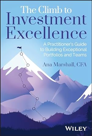 The Climb to Investment Excellence: A Practitioner’s Guide to Building Exceptional Portfolios and Teams - MPHOnline.com