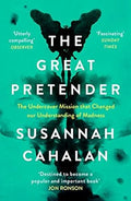 The Great Pretender: The Undercover Mission that Changed our Understanding of Madness - MPHOnline.com