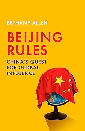 Beijing Rules: China's Quest for Global Influence - MPHOnline.com