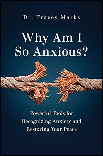 Why Am I So Anxious?: Powerful Tools for Recognizing Anxiety and Restoring Your Peace - MPHOnline.com