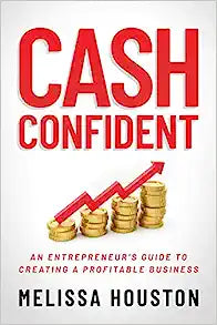 Cash Confident: An Entrepreneur's Guide to Creating a Profitable Business - MPHOnline.com