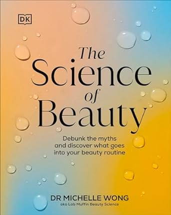 The Science of Beauty: Debunk the Myths and Discover What Goes into Your Beauty Routine - MPHOnline.com