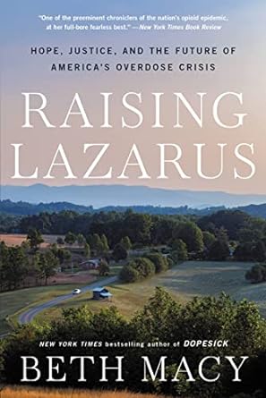 Raising Lazarus: Hope, Justice, and the Future of America's Overdose Crisis - MPHOnline.com