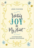 Writing Joy on My Heart: A 6-Week Bible Memory Devotional - MPHOnline.com