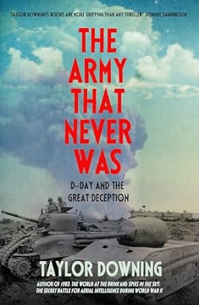 The Army That Never Was: D-Day and the Great Deception - MPHOnline.com