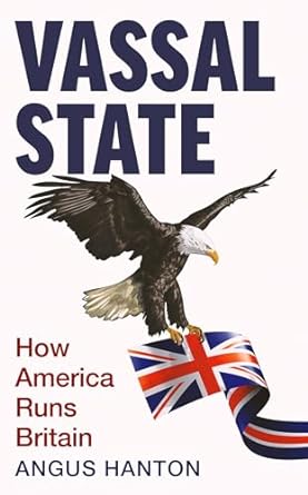 Vassal State: How America Runs Britain - MPHOnline.com