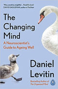 The Changing Mind: A Neuroscientist's Guide to Ageing Well - MPHOnline.com