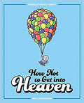 How Not to Get into Heaven - MPHOnline.com