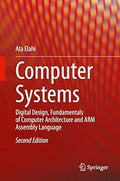 Computer Systems: Digital Design, Fundamentals of Computer Architecture and Arm Assembly Language - MPHOnline.com