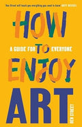 How to Enjoy Art : A Guide for Everyone - MPHOnline.com