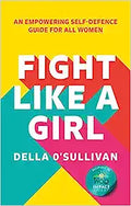 Fight like a Girl: An Empowering Self-Defence Guide for All Women - MPHOnline.com