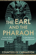 The Earl and the Pharaoh : From the Real Downton Abbey to the Discovery of Tutankhamun - MPHOnline.com