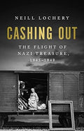 Cashing Out: The Flight of Nazi Treasure, 1945–1948 - MPHOnline.com