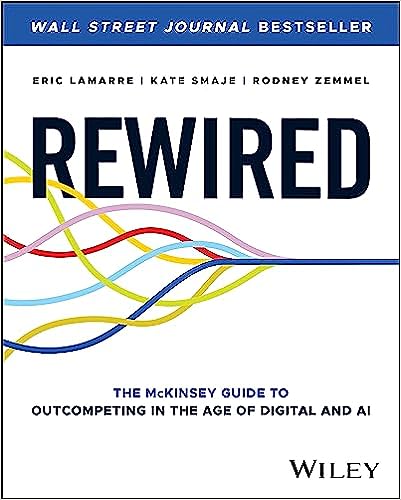 Rewired: The McKinsey Guide to Outcompeting in the Age of Digital and AI - MPHOnline.com