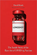 Longshot: The Inside Story of the Race for a COVID-19 Vaccine - MPHOnline.com