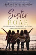 Sister Roar: Claim Your Authentic Voice, Embrace Real Freedom, and Discover True Sisterhood - MPHOnline.com