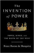 The Invention of Power: Popes, Kings, and the Birth of the West - MPHOnline.com