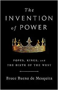 The Invention of Power: Popes, Kings, and the Birth of the West - MPHOnline.com