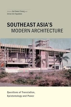 Southeast Asia's Modern Architecture: Questions of Translation, Epistemology and Power - MPHOnline.com