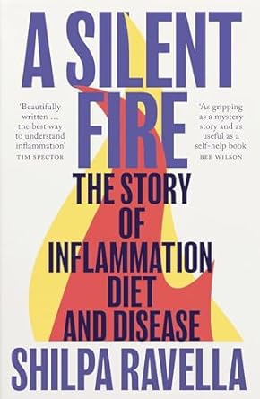 A Silent Fire: The Story of Inflammation, Diet and Disease (UK) - MPHOnline.com