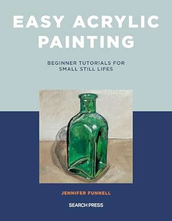 Easy Acrylic Painting: Beginner Tutorials for Small Still Lifes - MPHOnline.com