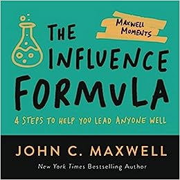 The Influence Formula: 4 Steps to Help You Lead Anyone Well - MPHOnline.com