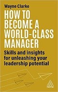 How to Become a World-Class Manager: Skills and Insights for Unleashing Your Leadership Potential - MPHOnline.com