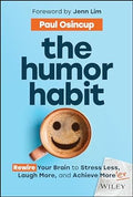 The Humor Habit: Rewire Your Brain To Stress Less Laugh More & Achieve More'er - MPHOnline.com
