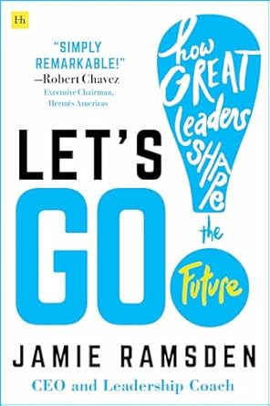 Let's Go!: How Great Leaders Shape the Future - MPHOnline.com