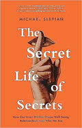 The Secret Life of Secrets (UK): How Our Inner Worlds, Shape Well-Being, Relationships and Who We Are - MPHOnline.com