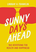 Sunny Days Ahead: 150 Devotions for Health and Happiness - MPHOnline.com