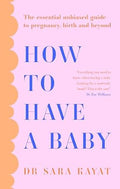 How to Have a Baby: The essential unbiased guide to pregnancy, birth and beyond - MPHOnline.com